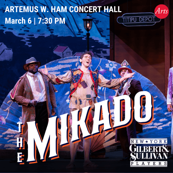 "Performers in colorful costumes on stage at 'The Mikado' show. Bold text displays the title. Energetic and lively atmosphere. March 6, 7:30 PM, Artemus W. Ham Concert Hall."