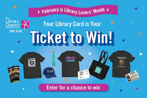 "Colorful poster promoting 'Library Lovers' Month' in February. Features slogan 'Your Library Card is Your Ticket to Win!' Includes images of prizes like t-shirts, a water bottle, cap, tote bag, and library cards. Background is blue with decorative hearts and stars. Encourages participation with 'Enter for a chance to win' message."